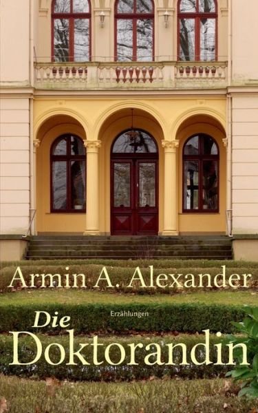 Cover for Alexander · Die Doktorandin (Bok) (2019)