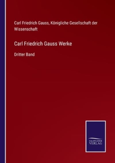 Cover for Carl Friedrich Gauss · Carl Friedrich Gauss Werke (Taschenbuch) (2021)