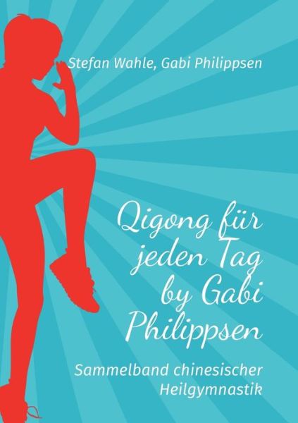 Cover for Stefan Wahle · Qigong fur jeden Tag by Gabi Philippsen (Paperback Book) (2022)