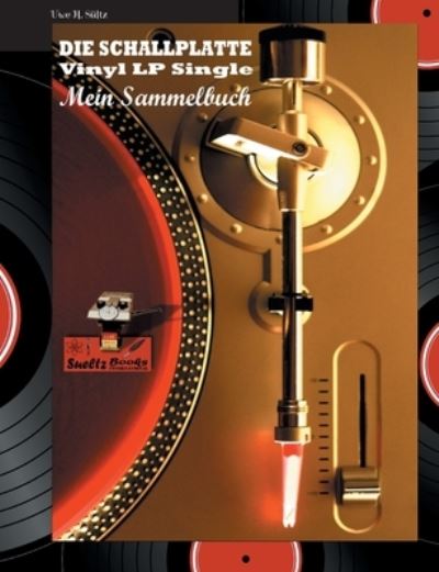 Cover for Uwe H Sultz · DIE SCHALLPLATTE Vinyl LP Single - Mein Sammelbuch (Paperback Book) (2021)