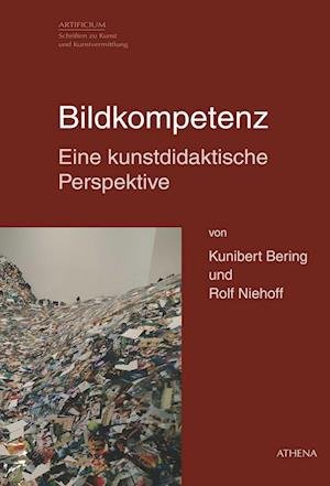 Cover for Kunibert Bering · Bildkompetenz - Eine kunstdidaktische Perspektive (Hardcover bog) (2014)