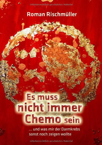Cover for Roman Rischmller · Es Muss Nicht Immer Chemo Sein (Paperback Book) [German edition] (2008)