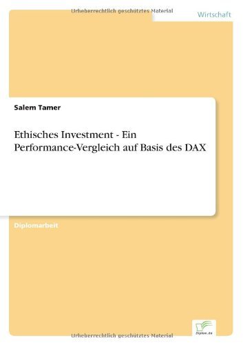 Ethisches Investment - Ein Performance-Vergleich auf Basis des DAX - Salem Tamer - Books - Diplom.de - 9783838662961 - January 13, 2003