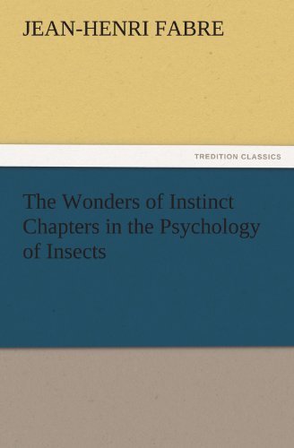 Cover for Jean-henri Fabre · The Wonders of Instinct Chapters in the Psychology of Insects (Tredition Classics) (Paperback Book) (2011)