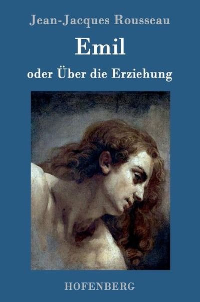 Cover for Jean-jacques Rousseau · Emil Oder Uber Die Erziehung (Hardcover Book) (2015)
