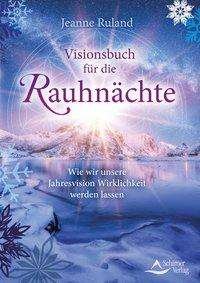 Cover for Jeanne Ruland · Visionsbuch für die Rauhnächte (Paperback Bog) (2019)