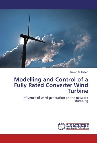 Cover for Nolan D. Caliao · Modelling and Control of a Fully Rated Converter Wind Turbine: Influence of Wind Generation on the Network Damping (Paperback Bog) (2011)