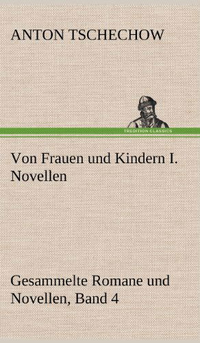 Cover for Anton Tschechow · Von Frauen Und Kindern I. Novellen (Inbunden Bok) [German edition] (2012)