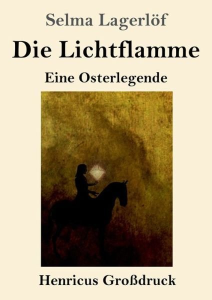 Cover for Selma Lagerlöf · Die Lichtflamme (Großdruck) (Paperback Bog) (2022)