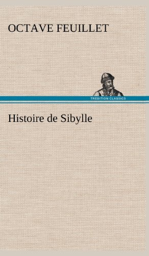 Cover for Octave Feuillet · Histoire De Sibylle (Hardcover Book) [French edition] (2012)