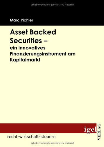 Cover for Marc Pichler · Asset Backed Securities - Ein Innovatives Finanzierungsinstrument Am Kapitalmarkt (Paperback Book) [German edition] (2009)