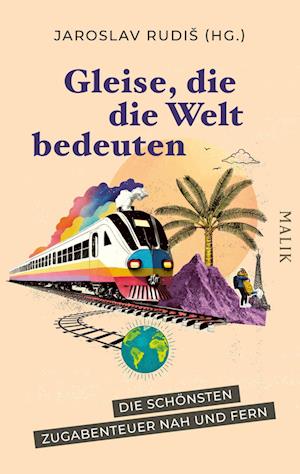 Cover for Jaroslav Rudiš · Gleise, die die Welt bedeuten (Book) (2024)