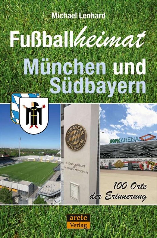 Cover for Lenhard · Fußballheimat München u.Südbaye (Bok)