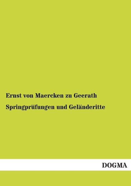 Cover for Ernst Von Maercken Zu Geerath · Springprufungen und Gelanderitte (Paperback Book) [German edition] (2012)