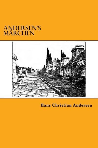 Andersen's Marchen - Hans Christian Andersen - Bøker - Reprint Publishing - 9783959400961 - 10. september 2015