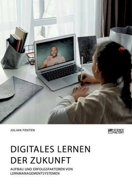 Cover for Julian Fenten · Digitales Lernen der Zukunft. Aufbau und Erfolgsfaktoren von Lernmanagementsystemen (Pocketbok) (2020)
