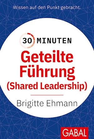 Ehmann Brigitte · 30 Minuten Geteilte FÃ¼hrung (Book)