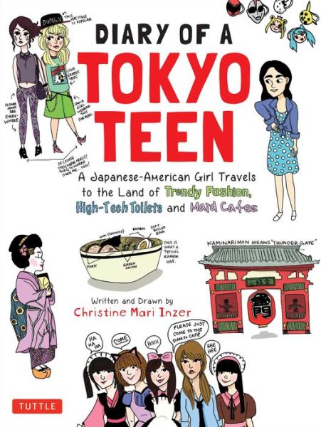 Cover for Christine Mari Inzer · Diary of a Tokyo Teen: A Japanese-American Girl Travels to the Land of Trendy Fashion, High-Tech Toilets and Maid Cafes (Paperback Bog) (2016)