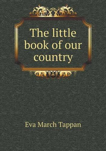 Cover for Eva March Tappan · The Little Book of Our Country (Paperback Book) (2013)