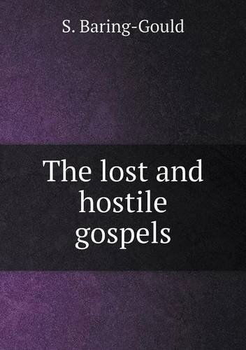 Cover for S. Baring-gould · The Lost and Hostile Gospels (Paperback Book) (2013)