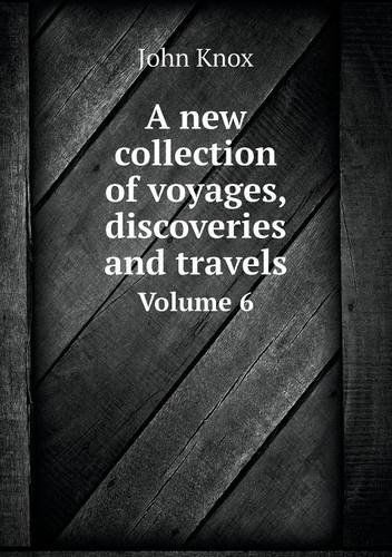 Cover for John Knox · A New Collection of Voyages, Discoveries and Travels Volume 6 (Paperback Book) (2014)