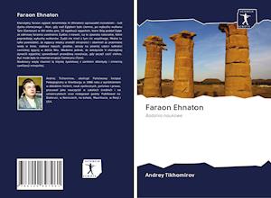 Cover for Andrey Tikhomirov · Faraon Ehnaton (Paperback Book) (2020)