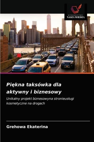 Cover for Grehowa Ekaterina · Pi?kna taksowka dla aktywny i biznesowy (Pocketbok) (2021)