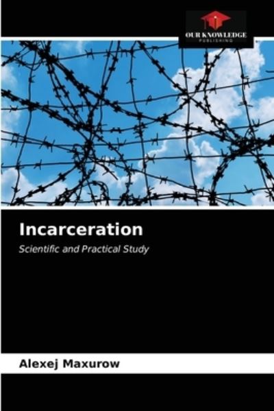 Cover for Alexej Maxurow · Incarceration (Paperback Book) (2021)