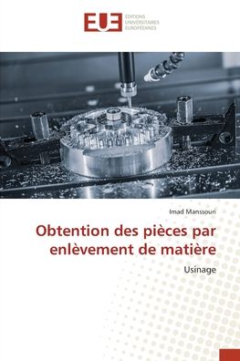 Cover for Imad Manssouri · Obtention des pièces par enlèvement de matière (Paperback Book) (2022)