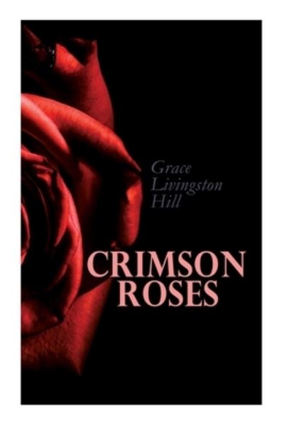 Cover for Grace Livingston Hill · Crimson Roses (Paperback Book) (2020)