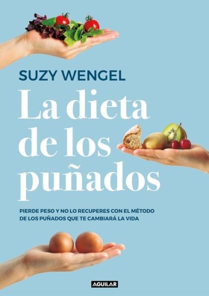 Cover for Suzy Wengel · La dieta de los punados: Pierde peso y no lo recuperes con el metodo de los punados que te cambiara la vida / The Scandi Sense Diet : Lose Weight and Keep (Pocketbok) (2020)