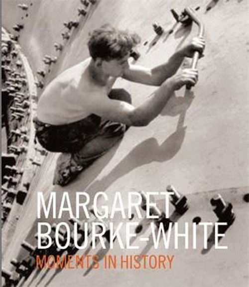 Cover for Margaret Bourke-White · Margaret Bourke-White: Moments Of H (Paperback Book) (2013)