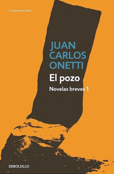 Cover for Juan Carlos Onetti · El pozo. Novelas breves #1 / The Well (Paperback Book) (2016)