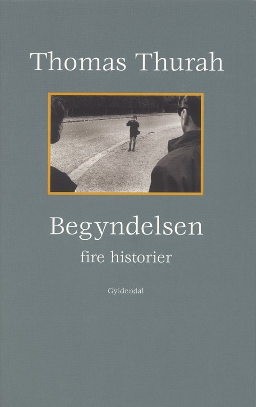 Cover for Thomas Thurah · Begyndelsen (Sewn Spine Book) [1st edition] (2005)