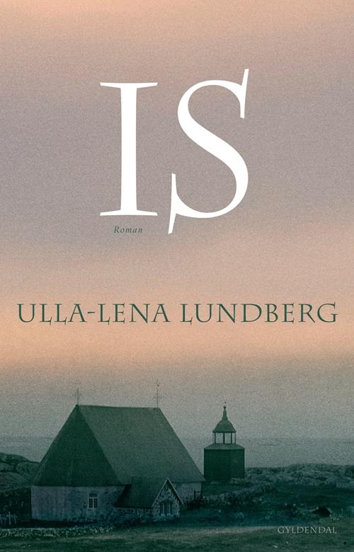 Cover for Ulla-Lena Lundberg · Is (Sewn Spine Book) [1. wydanie] (2013)