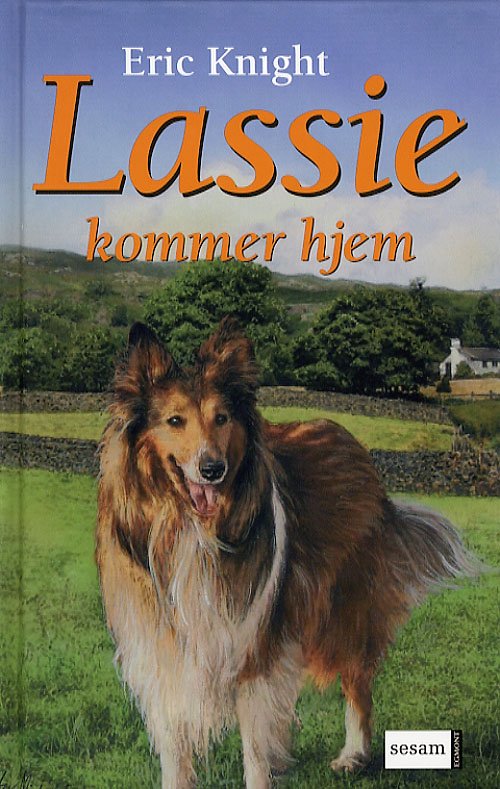Cover for Eric Knight · Lassiebøgerne.: Lassie kommer hjem (Innbunden bok) [1. utgave] (2006)