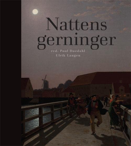 Cover for Ulrik Langen og Poul Duedahl m.fl. · Nattens gerninger (Gebundesens Buch) [1. Ausgabe] (2015)