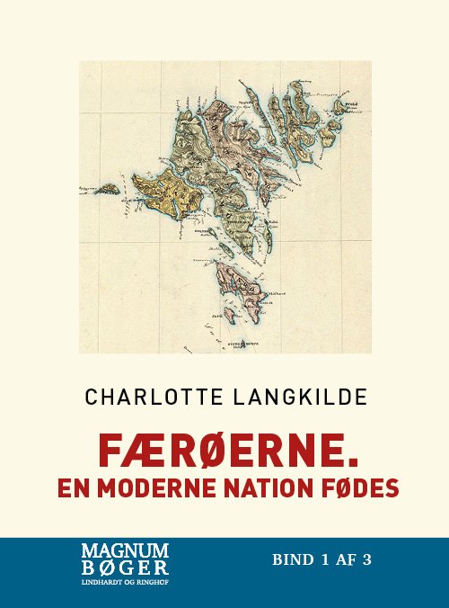 Cover for Charlotte Langkilde · Færøerne. En moderne nation fødes (Heftet bok) [1. utgave] (2018)