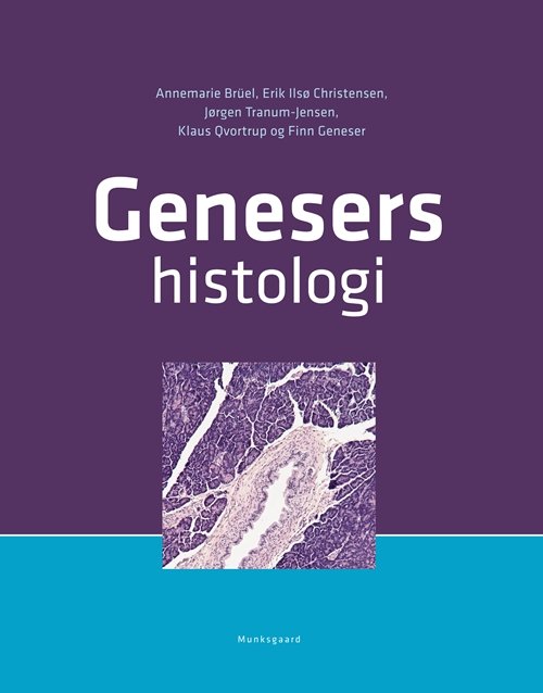 Basale lærebøger: Genesers histologi - Annemarie Brüel; Erik Ilsø Christensen; Finn Geneser; Jørgen Tranum-Jensen; Klaus Qvortrup - Books - Munksgaard - 9788762803961 - August 16, 2012