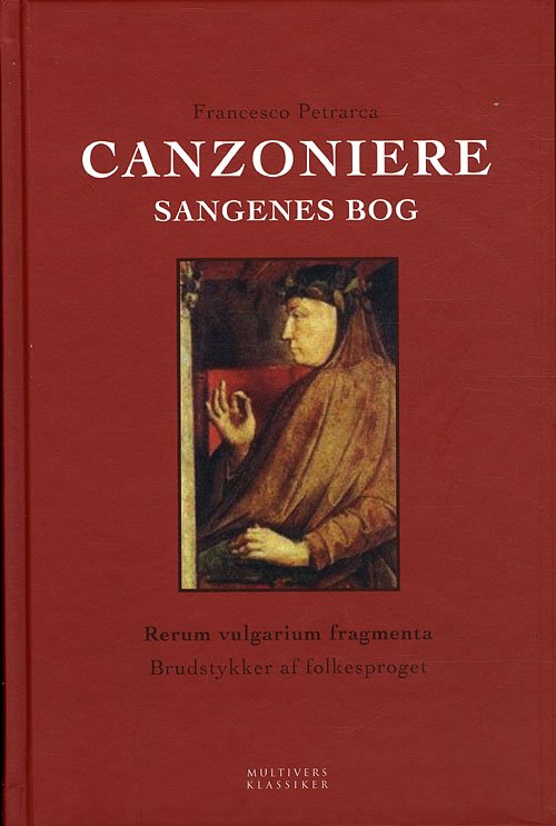Cover for Petrarca · Multivers klassiker: Canzoniere - sangenes bog (2. fuldstændige udgave) (Bound Book) [2º edição] [Indbundet] (2011)