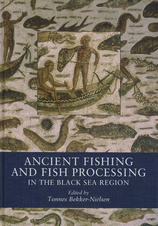 Cover for Tønnes Bekker-Nielsen · Black Sea studies.: Ancient fishing and fish processing in the Black Sea region (Gebundesens Buch) [1. Ausgabe] [Indbundet] (2005)