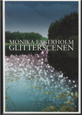 Cover for Monika Fagerholm · Glitterscenen (Sewn Spine Book) [1. Painos] (2012)