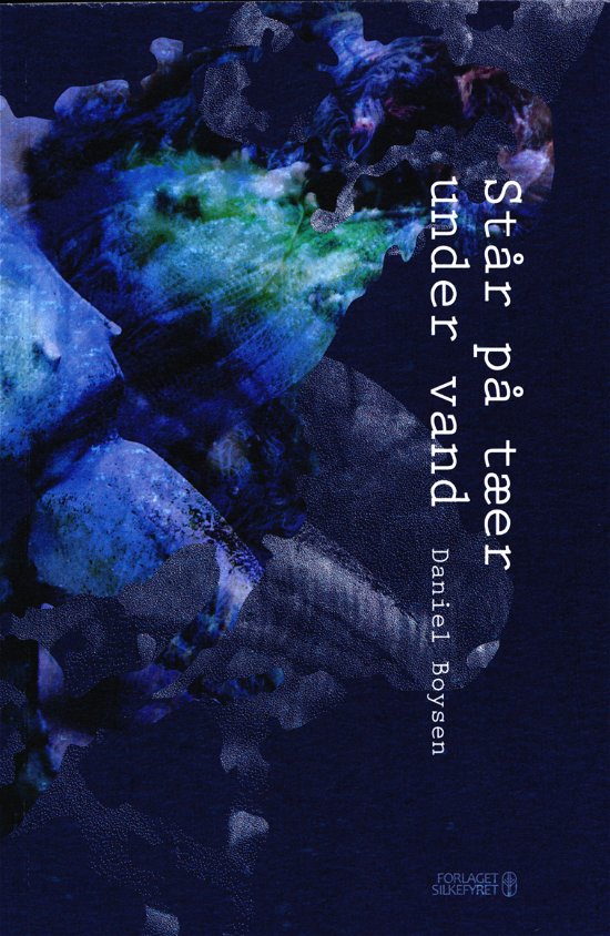 Cover for Daniel Boysen · Står på tæer under vand (Sewn Spine Book) [1. Painos] (2020)