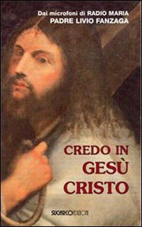 Credo In Gesu Cristo - Livio Fanzaga - Books -  - 9788871985961 - 