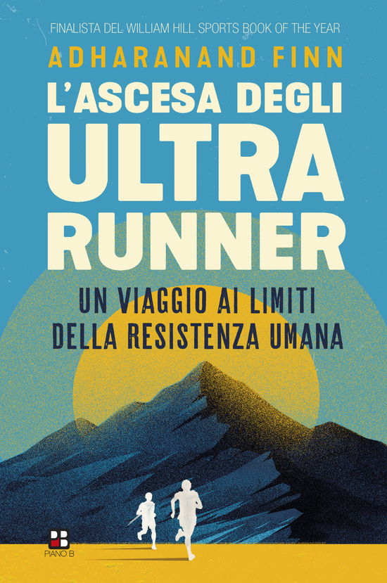 L' Ascesa Degli Ultrarunner. Un Viaggio Ai Limiti Della Resistenza Umana - Adharanand Finn - Libros -  - 9788893710961 - 