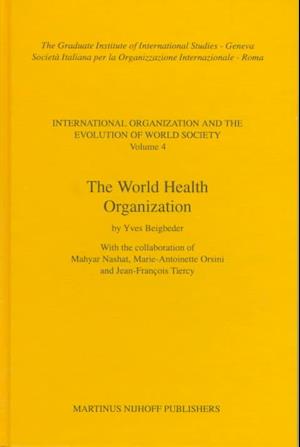 Cover for Yves Beigbeder · The World Health Organization (International Organization and the Evolution of World Society, V. 4) (Hardcover Book) (1998)