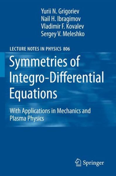 Cover for Sergey V. Meleshko · Symmetries of Integro-Differential Equations: With Applications in Mechanics and Plasma Physics - Lecture Notes in Physics (Paperback Book) (2010)