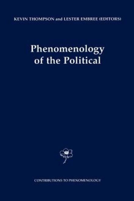 Cover for Kevin Thompson · Phenomenology of the Political - Contributions to Phenomenology (Paperback Book) [Softcover reprint of hardcover 1st ed. 2000 edition] (2010)