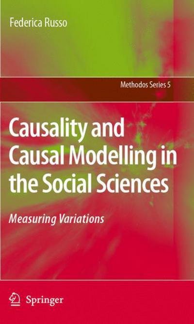 Cover for Federica Russo · Causality and Causal Modelling in the Social Sciences: Measuring Variations - Methodos Series (Paperback Bog) [Softcover reprint of hardcover 1st ed. 2009 edition] (2010)