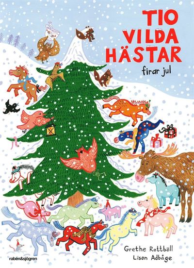 Tio vilda hästar firar jul - Lisen Adbåge - Boeken - Rabén & Sjögren - 9789129700961 - 13 oktober 2017